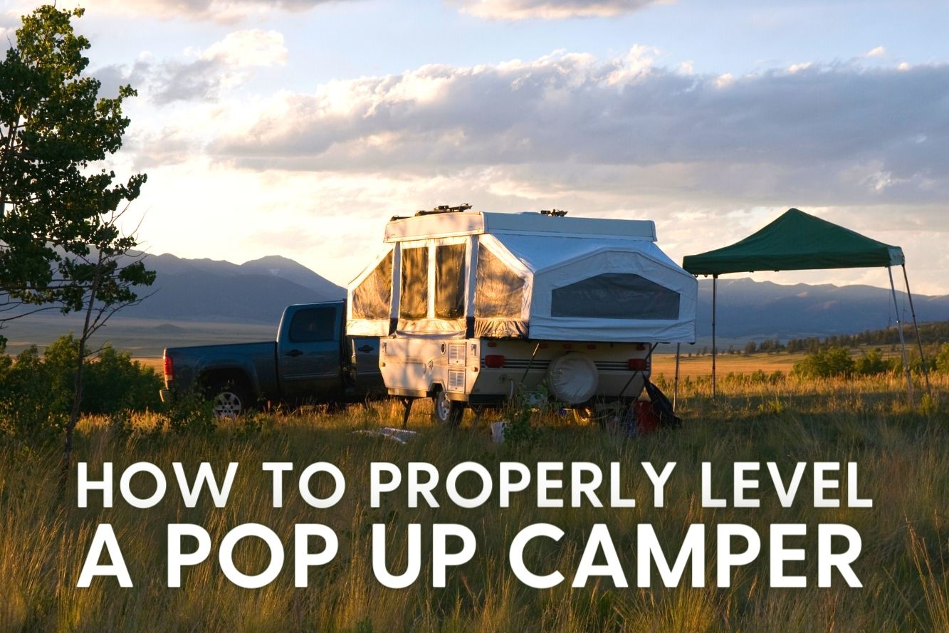 How To Level a Pop Up Camper on Uneven Ground the Right Way