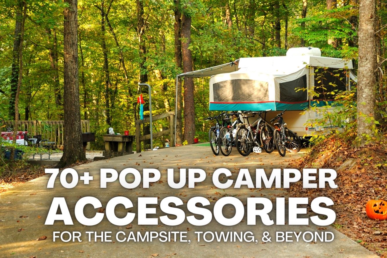 70+ Must Have Pop Up Camper Accessories You Can’t Live Without