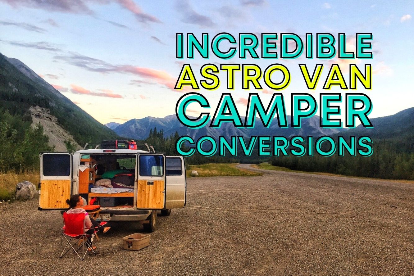 10 Chevy Astro Van Camper Conversions That Will Fuel Your Wanderlust