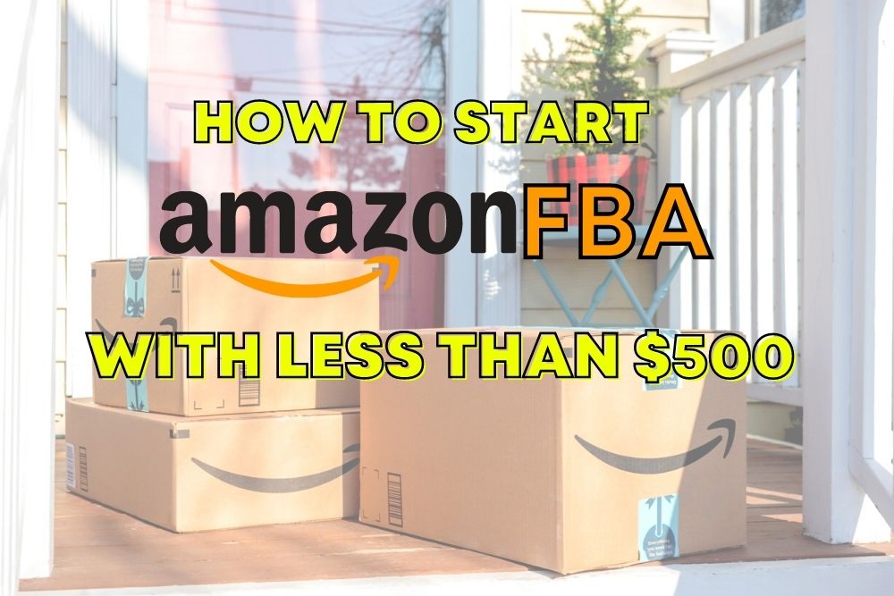 How to Start an Amazon FBA Business with Little Money (For Real)